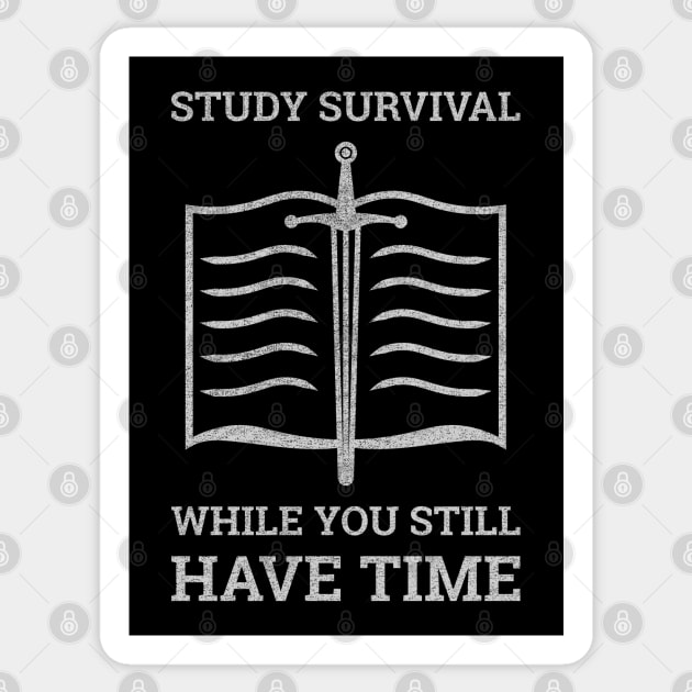 Study Survival While You Still Have Time - Prepper Sticker by Family Heritage Gifts